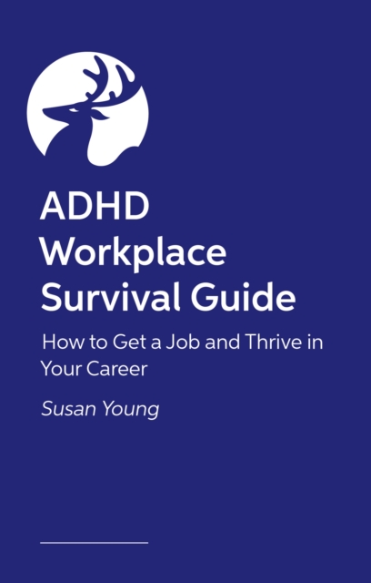 ADHD Workplace Survival Guide