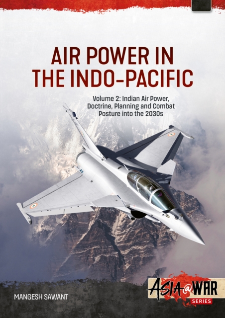 Air Power in the Indo-Pacific Volume 2