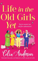 Life in the Old Girls Yet