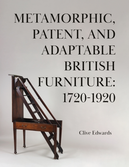 Metamorphic, Patent, and Adaptable British Furniture