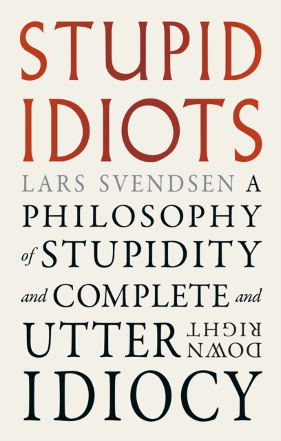 Stupid Idiots