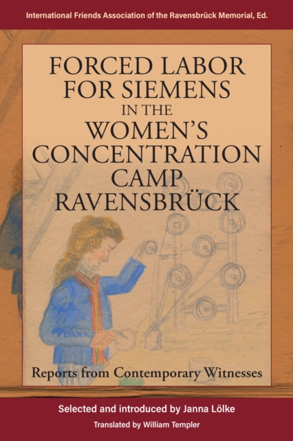 Forced Labor for Siemens in the Women’s Concentration Camp Ravensbruck