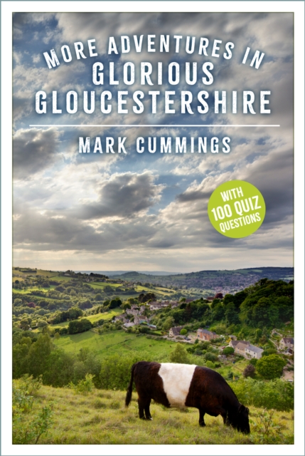 More Adventures in Glorious Gloucestershire