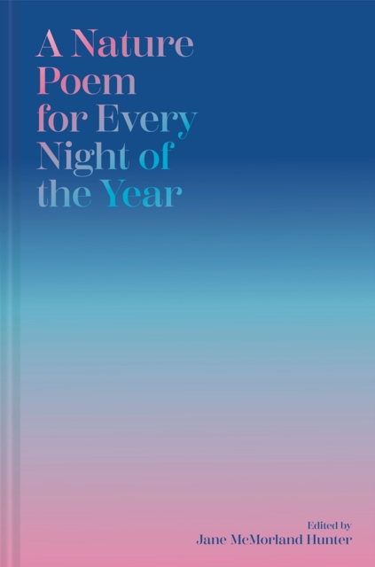 A Nature Poem for Every Night of the Year