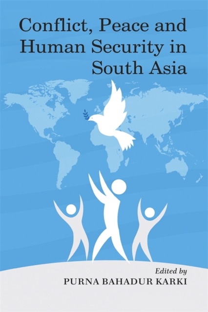Conflict, Peace and Human Security in South Asia