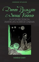 Demon Possession and Sexual Violence in Post-Recession American Horror Cinema