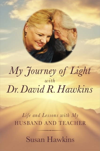 My Journey of Light With Dr. David R. Hawkins