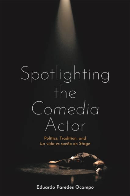 Spotlighting the Comedia Actor