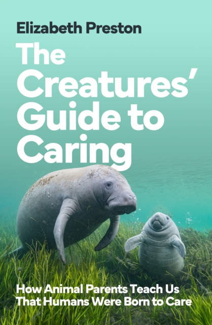 The Creatures’ Guide to Caring