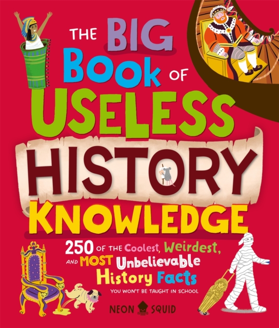 The Big Book of Useless History Knowledge