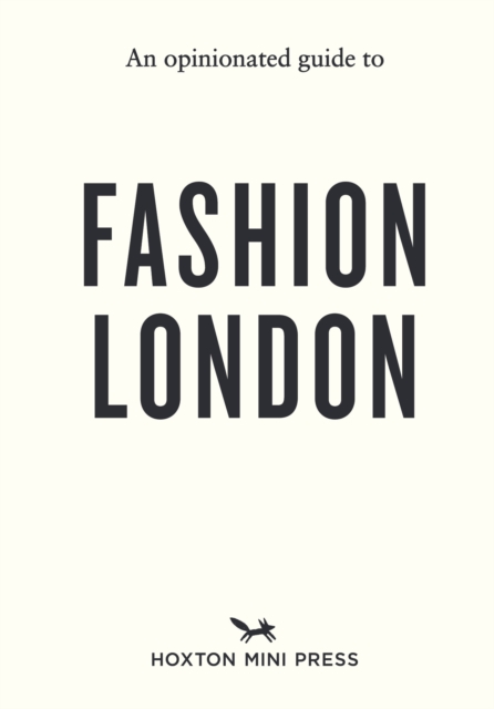 An Opinionated Guide to Fashion London