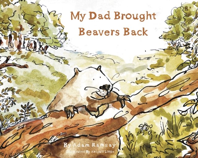 My Dad Brought Beavers Back