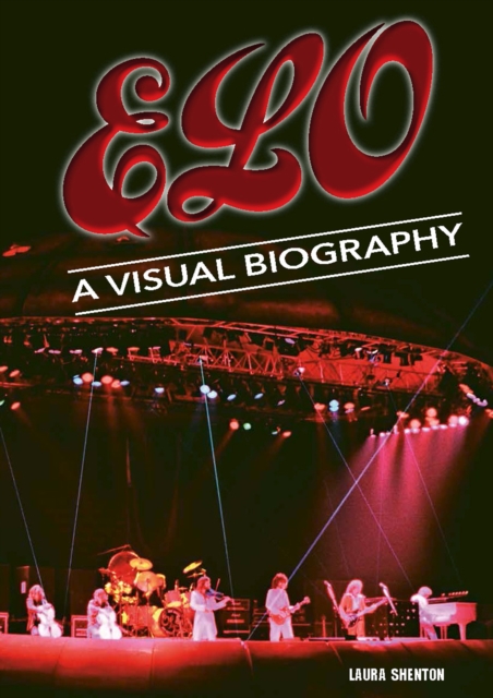 Electric Light Orchestra A Visual Biography
