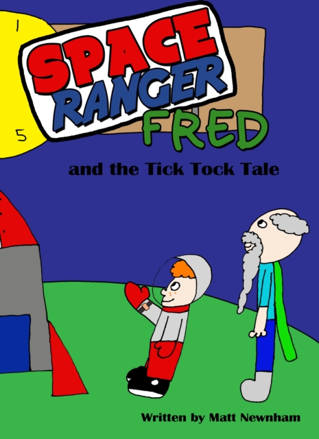 Space Ranger Fred and the Tick Tock Tale