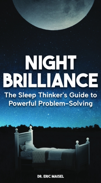The Sleep Thinker's Guide to Powerful Problem-Solving