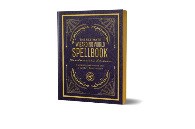 The Ultimate Wizarding World Spellbook - Headmaster's Edition