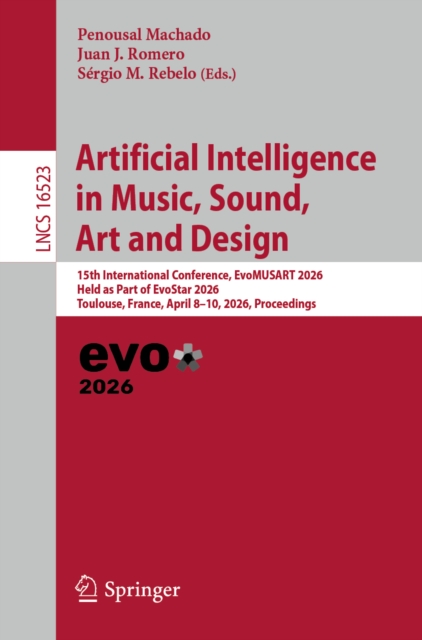 Artificial Intelligence in Music, Sound, Art and Design
