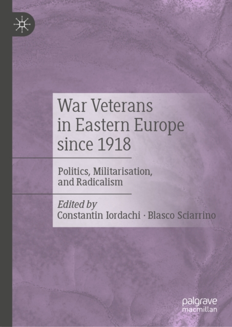 War Veterans in Eastern Europe since 1918