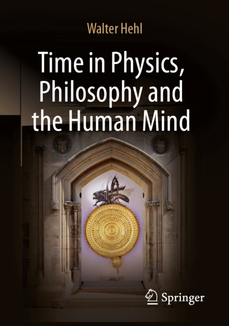 Time in Physics, Philosophy and the Human Mind