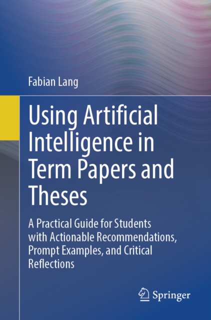 Using Artificial Intelligence in Term Papers and Theses