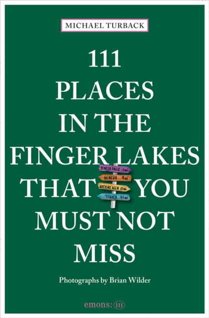 111 Places in the Finger Lakes That You Must Not Miss