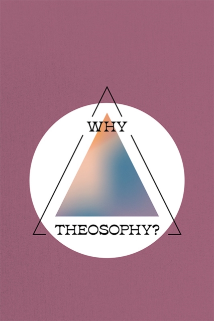 Why Theosophy?