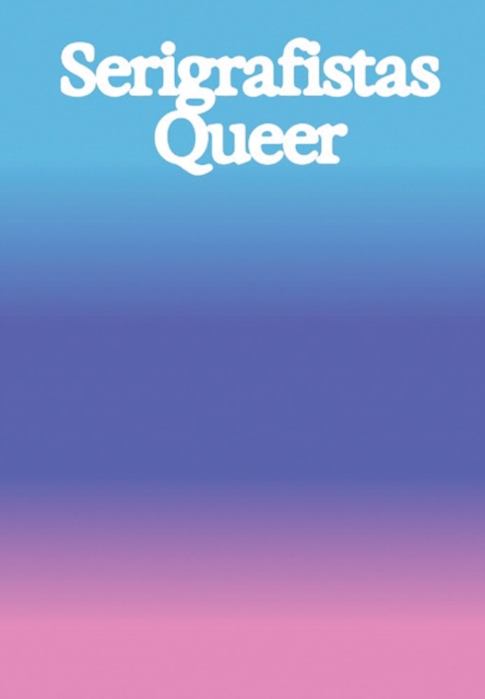 Serigrafistas Queer