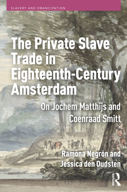 The Private Slave Trade in Eighteenth-Century Amsterdam