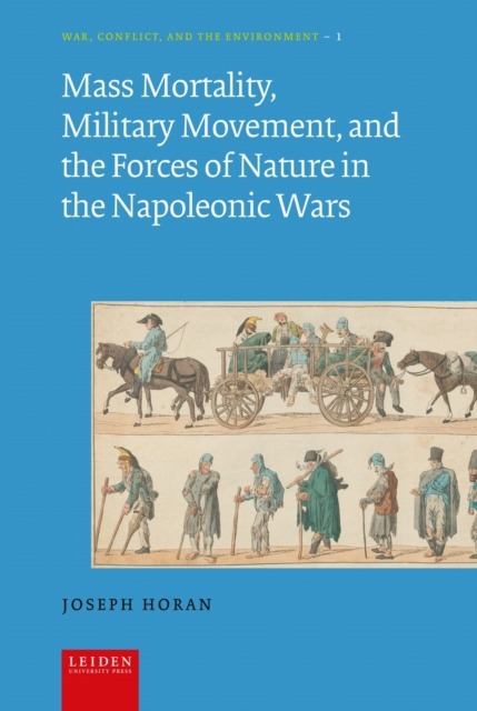 Mass Mortality, Military Movement, and the Forces of Nature in the Napoleonic Wars