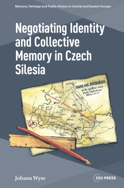 Negotiating Identity and Collective Memory in Czech Silesia
