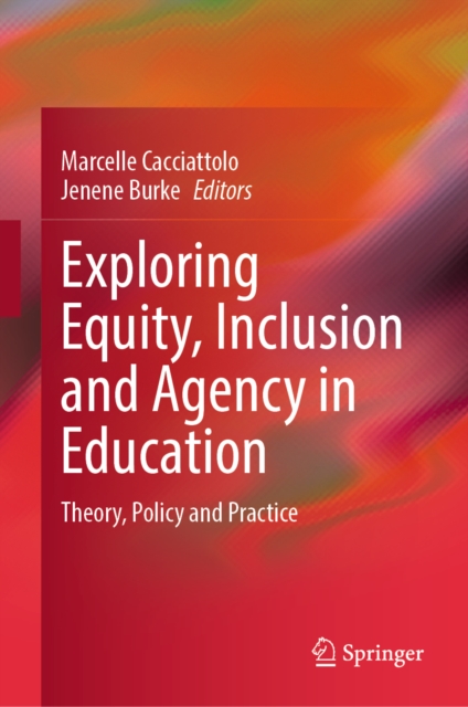 Exploring Equity, Inclusion and Agency in Education