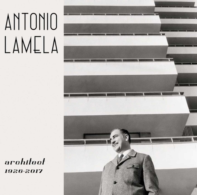 Antonio Lamela, Architect 1926-2017