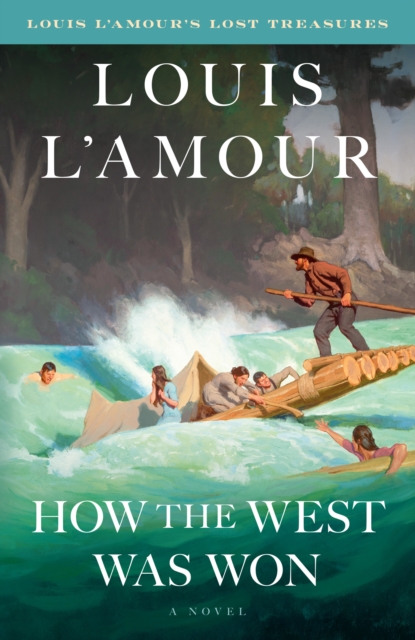 How the West Was Won (Louis L'Amour's Lost Treasures)