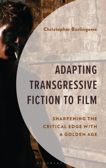 Adapting Transgressive Fiction to Film
