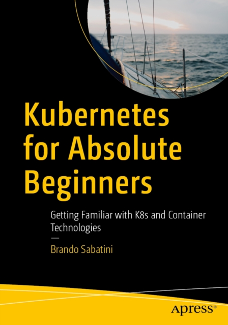 Kubernetes for Absolute Beginners