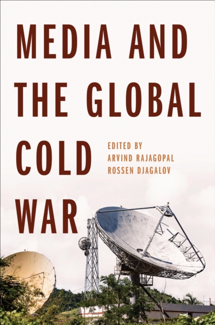 Media and the Global Cold War