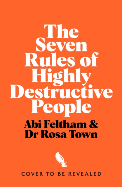 The Seven Rules of Highly Destructive People