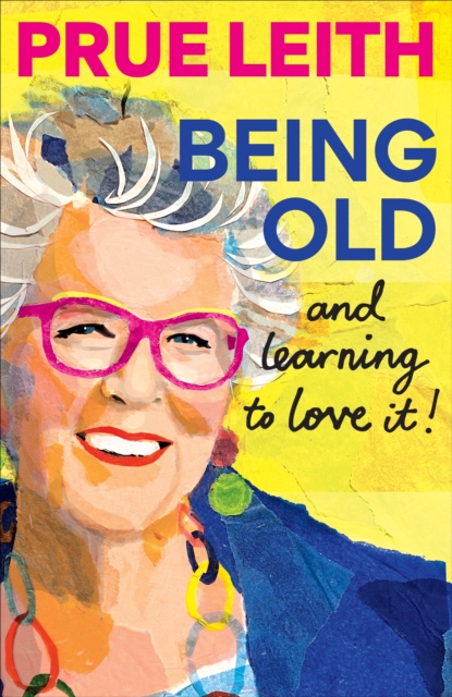 Being Old...and learning to love it!
