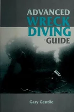 ADVANCED WRECK DIVING GUIDE