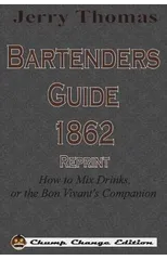Jerry Thomas Bartenders Guide 1862 Reprint