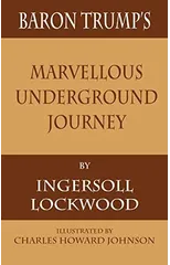 Baron Trump's Marvellous Underground Journey