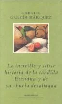La Increible y Triste Historia De La Candida Erendira y De Su Abuela Desalmada