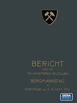 Bericht uber den VIII. Allgemeinen Deutschen Bergmannstag zu Dortmund vom 11. bis 14. September 1901