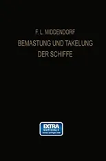Bemastung Und Takelung Der Schiffe (Softcover Reprint of the Original 1st 1903)