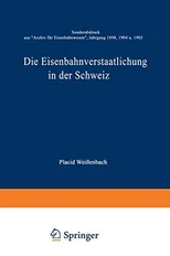 Die Eisenbahnverstaatlichung in der Schweiz