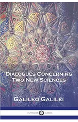 Dialogues Concerning Two New Sciences