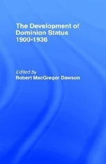 Development of Dominion Status 1900-1936