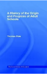 History of the Origin and Progress of Adult Schools