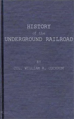 History of the Underground Railroad as It Was Conducted by the Anti-Slavery League