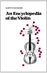 An Encyclopedia Of The Violin